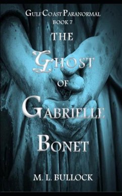 The Ghost of Gabrielle Bonet - Bullock, M. L.