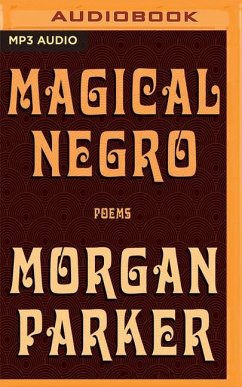 Magical Negro: Poems - Parker, Morgan
