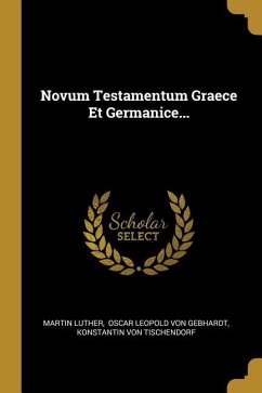 Novum Testamentum Graece Et Germanice...