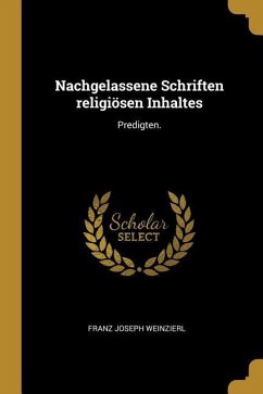 Nachgelassene Schriften Religiösen Inhaltes: Predigten.