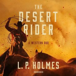 The Desert Rider: A Western Duo - Holmes, L. P.