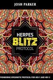 Herpes Blitz Protocol: Start Destroying Your Herpes with the Simple Yet Powerful