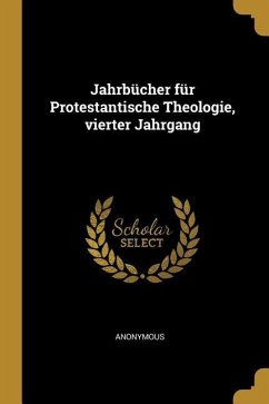 Jahrbücher Für Protestantische Theologie, Vierter Jahrgang