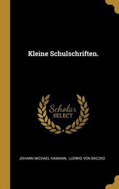 Kleine Schulschriften. - Hamann, Johann Michael