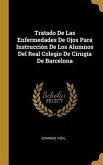 Tratado De Las Enfermedades De Ojos Para Instrucción De Los Alumnos Del Real Colegio De Cirugía De Barcelona
