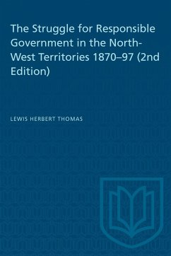 The Struggle for Responsible Government in the North-West Territories 1870-97 (2nd Edition) - Thomas, Lewis H