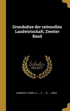 Grundsätze Der Rationellen Landwirtschaft, Zweiter Band - Thaer, Albrecht