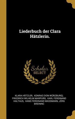 Liederbuch Der Clara Hätzlerin. - Hatzler, Klara