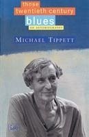 Those Twentieth Century Blu - Tippett, Michael