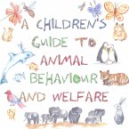 A Children's Guide to Animal Behaviour and Welfare