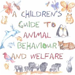 A Children's Guide to Animal Behaviour and Welfare - Gothard, Nicola