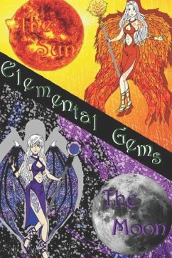 Elemental Gems: The sun & The moon - M, A. A.