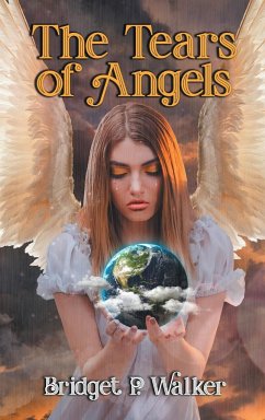 The Tears of Angels - Walker, Bridget P.
