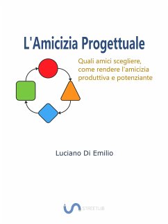 L'Amicizia progettuale (eBook, ePUB) - Di Emilio, Luciano