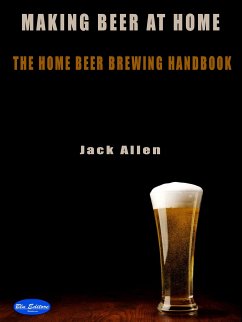 Making beer at home (eBook, ePUB) - Allen, Jack
