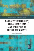 Narrative Reliability, Racial Conflicts and Ideology in the Modern Novel (eBook, PDF)