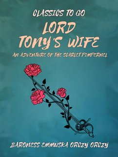 Cover Lord Tony's Wife: An Adventure of the Scarlet Pimpernel (eBook, ePUB)