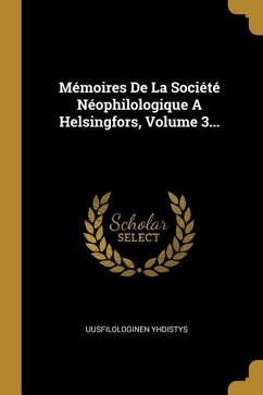 Mémoires De La Société Néophilologique A Helsingfors, Volume 3...