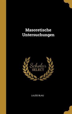 Masoretische Untersuchungen - Blau, Lajos