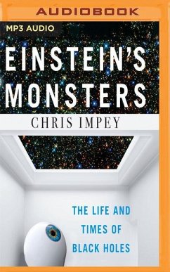 Einstein's Monsters: The Life and Times of Black Holes - Impey, Chris
