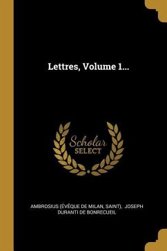 Lettres, Volume 1... - Saint)