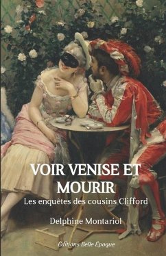 Voir Venise et mourir: Les enquêtes des cousins Clifford - Montariol, Delphine