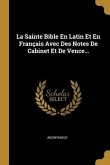 La Sainte Bible En Latin Et En Français Avec Des Notes De Cabinet Et De Vence...