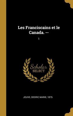 Les Franciscains et le Canada. --: 1