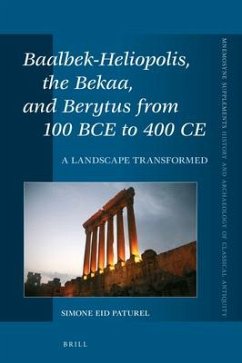 Baalbek-Heliopolis, the Bekaa, and Berytus from 100 Bce to 400 CE - Paturel, Simone