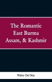 The Romantic East Burma, Assam, & Kashmir