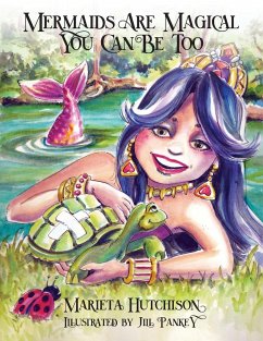 Mermaids are Magical You Can Be Too - Hutchison, Marieta