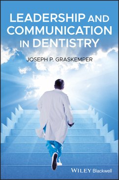 Leadership and Communication in Dentistry (eBook, ePUB) - Graskemper, Joseph P.