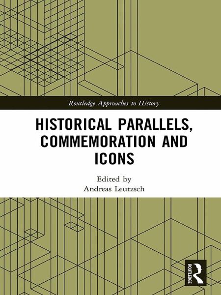Historical Parallels, Commemoration and Icons (eBook, ePUB) Historical Parallels, Commemoration and Icons (eBook, ePUB)