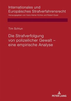 Die Strafverfolgung von polizeilicher Gewalt - eine empirische Analyse (eBook, ePUB) - Tim Schlun, Schlun