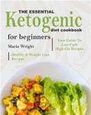 The Essential Ketogenic Diet CookBook For Beginners (eBook, ePUB)