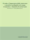 Il ruolo e l&quote;importanza delle conoscenze e pratiche sociologiche nel campo terapeutico - Elementi di socioterapia (eBook, ePUB)
