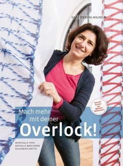 Mach mehr mit deiner Overlock! - Seeberg-Wilhelm, Gaby