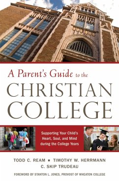 Parent's Guide to the Christian College (eBook, ePUB) - Ream, Todd C.