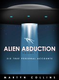 Alien Abduction Volume 1: Six True Personal Accounts (eBook, ePUB)