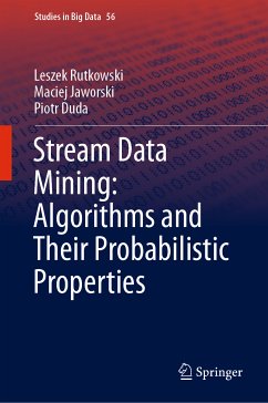 Stream Data Mining: Algorithms and Their Probabilistic Properties (eBook, PDF) - Rutkowski, Leszek; Jaworski, Maciej; Duda, Piotr