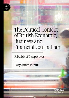 The Political Content of British Economic, Business and Financial Journalism (eBook, PDF) - Merrill, Gary James
