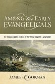 Among the Early Evangelicals (eBook, ePUB) Among the Early Evangelicals (eBook, ePUB)