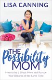 The Possibility Mom (eBook, ePUB) The Possibility Mom (eBook, ePUB)