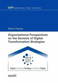 Organizational Perspectives on the Genesis of Digital Transformation Strategies - Chanias, Simon