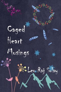 Caged Heart Musings (eBook, ePUB) - Solay, Leo Raj