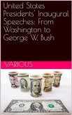 United States Presidents' Inaugural Speeches: From Washington to George W. Bush (eBook, PDF)