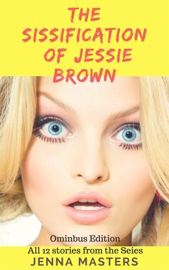 The Sissification of Jessie Brown Omnibus Edition (Omnibus Editions) (eBook, ePUB) - Masters, Jenna