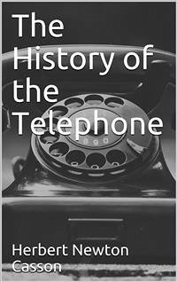 The History of the Telephone (eBook, PDF) - Newton Casson, Herbert