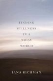 Finding Stillness in a Noisy World (eBook, ePUB)