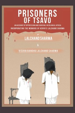 Prisoners of Tsavo (eBook, ePUB) - Sharma, Lalchand; Sharma, Vishva Bandhu Lalchand